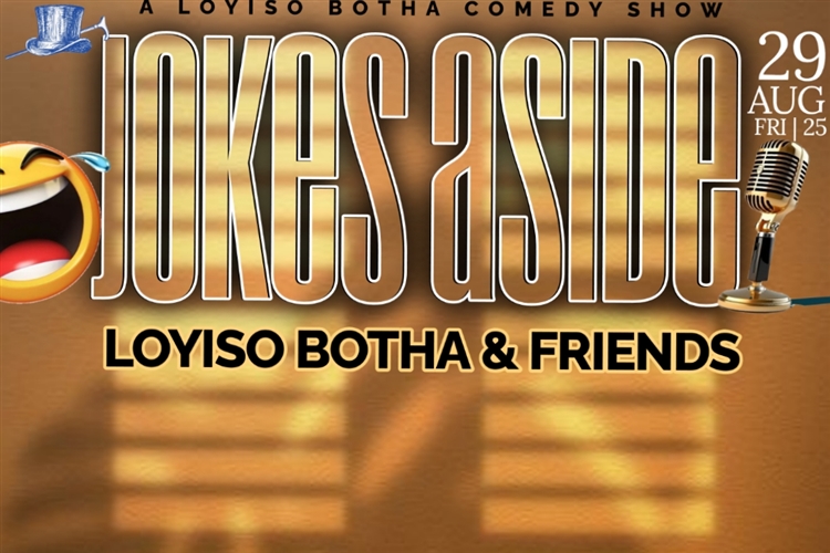 JOKES ASIDE LOYISO & FRIENDS COMEDY NIGHT