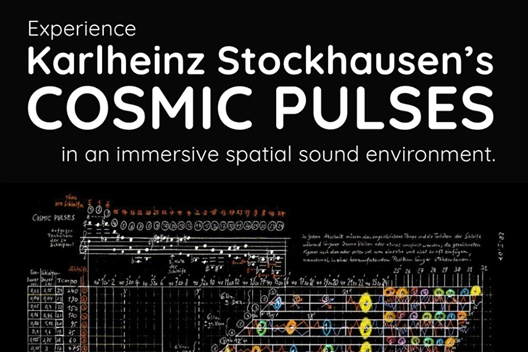 Cosmic Pulses - Karlheinz Stockhausen: An immersive spatial sound experience [30 mins, audio only]