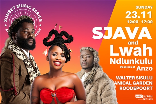 Sunset Music Series presents Sjava & Lwah Ndlunkulu