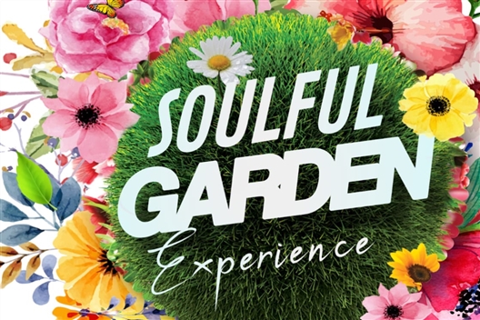 SOULFUL GARDEN EXPERIENCE