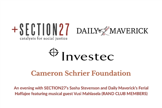 An evening with SECTION27's Sasha Stevenson and Daily Maverick’s Ferial Haffajee featuring musical guest Vusi Mahlasela (FOR RAND CLUB MEMBERS)