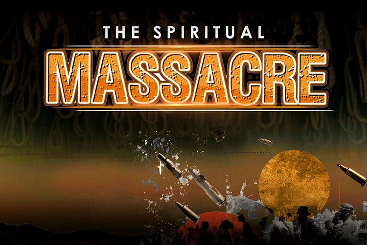 The Spiritual Massacre
