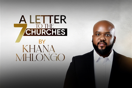 A Letter to the 7 Churches (Khana Mhlongo)
